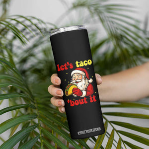 Funny Santa Taco Skinny Tumbler Let Us Taco About It TS14 Print Your Wear