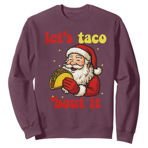 Funny Santa Taco Sweatshirt Let Us Taco About It TS14 Maroon Print Your Wear