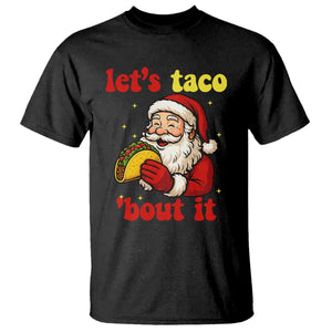 Funny Santa Taco T Shirt Let Us Taco About It TS14 Black Print Your Wear