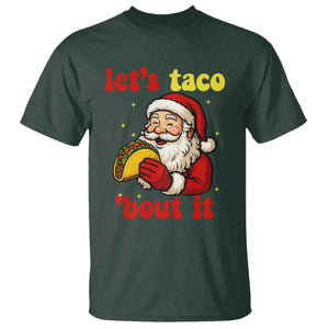 Funny Santa Taco T Shirt Let Us Taco About It TS14 Dark Forest Green Print Your Wear