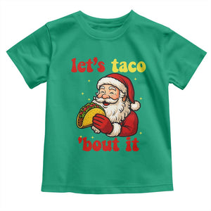 Funny Santa Taco Toddler T Shirt Let Us Taco About It TS14 Irish Green Print Your Wear