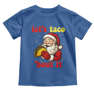 Funny Santa Taco Toddler T Shirt Let Us Taco About It TS14 Royal Blue Print Your Wear