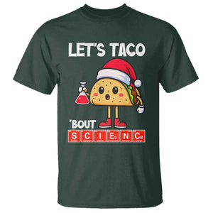 Funny Taco Mexican Christmas T Shirt Let Us Taco About Science TS14 Dark Forest Green Print Your Wear