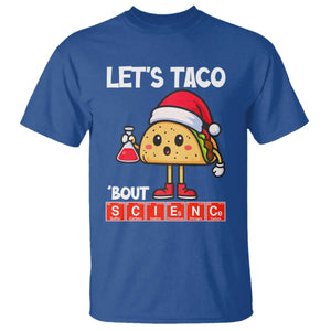 Funny Taco Mexican Christmas T Shirt Let Us Taco About Science TS14 Royal Blue Print Your Wear