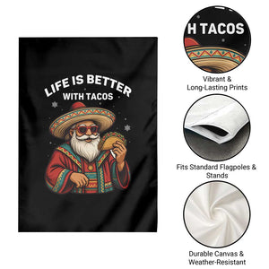 Funny Santa Taco Mexican Garden Flag Life Is Better With Tacos TS14 Print Your Wear