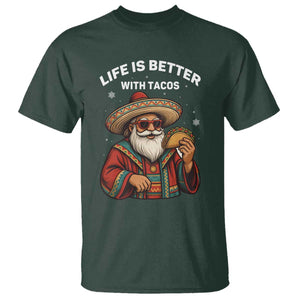 Funny Santa Taco Mexican T Shirt Life Is Better With Tacos TS14 Dark Forest Green Print Your Wear
