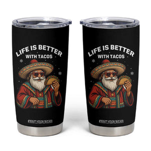 Funny Santa Taco Mexican Tumbler Cup Life Is Better With Tacos TS14 Black Print Your Wear
