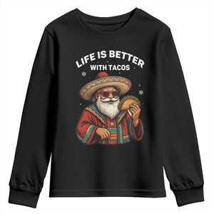 Funny Santa Taco Mexican Youth Sweatshirt Life Is Better With Tacos TS14 Black Print Your Wear
