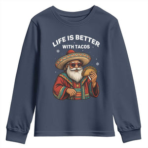 Funny Santa Taco Mexican Youth Sweatshirt Life Is Better With Tacos TS14 Navy Print Your Wear