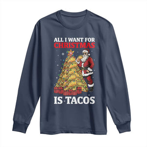 Funny Santa Taco Long Sleeve Shirt All I Want For Christmas Is Taco TS14 Navy Print Your Wear