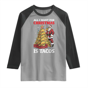 Funny Santa Taco Raglan Shirt All I Want For Christmas Is Taco TS14 Sport Gray Black Print Your Wear