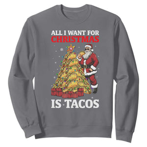 Funny Santa Taco Sweatshirt All I Want For Christmas Is Taco TS14 Charcoal Print Your Wear