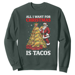 Funny Santa Taco Sweatshirt All I Want For Christmas Is Taco TS14 Dark Forest Green Print Your Wear