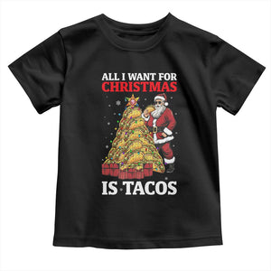 Funny Santa Taco Toddler T Shirt All I Want For Christmas Is Taco TS14 Black Print Your Wear