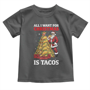 Funny Santa Taco Toddler T Shirt All I Want For Christmas Is Taco TS14 Dark Heather Print Your Wear