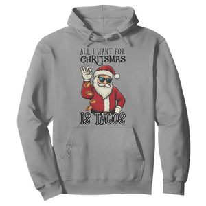 Funny Santa Taco Christmas Hoodie All I Want For Christmas Is Taco TS14 Sport Gray Print Your Wear