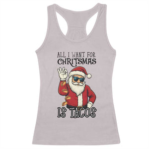 Funny Santa Taco Christmas Racerback Tank Top All I Want For Christmas Is Taco TS14 Ice Gray Print Your Wear