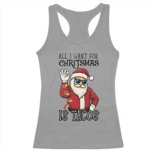 Funny Santa Taco Christmas Racerback Tank Top All I Want For Christmas Is Taco TS14 Sport Gray Print Your Wear
