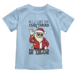 Funny Santa Taco Christmas Toddler T Shirt All I Want For Christmas Is Taco TS14 Light Blue Print Your Wear