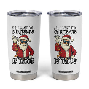 Funny Santa Taco Christmas Tumbler Cup All I Want For Christmas Is Taco TS14 White Print Your Wear