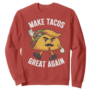 Taco Trump Mexican Sweatshirt Make Tacos Great Again - Print Your Wear