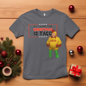 Funny Taco Trump Mexican T Shirt All I Want For Christmas Is Taco TS14 Charcoal Print Your Wear