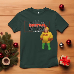 Funny Taco Trump Mexican T Shirt All I Want For Christmas Is Taco TS14 Dark Forest Green Print Your Wear