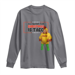 Funny Taco Trump Mexican Long Sleeve Shirt All I Want For Christmas Is Taco TS14 Charcoal Print Your Wear