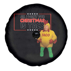 Funny Taco Trump Mexican Spare Tire Cover All I Want For Christmas Is Taco TS14 Print Your Wear