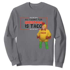 Funny Taco Trump Mexican Sweatshirt All I Want For Christmas Is Taco TS14 Charcoal Print Your Wear