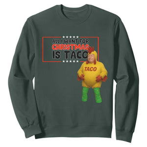 Funny Taco Trump Mexican Sweatshirt All I Want For Christmas Is Taco TS14 Dark Forest Green Print Your Wear