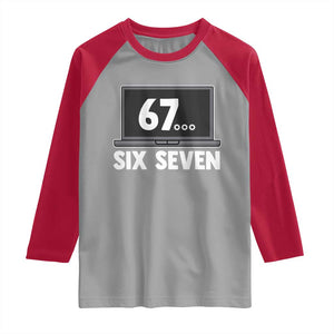 67 Six Seven Meme Raglan Shirt Funny Tech Support TS14 Sport Gray Red Print Your Wear