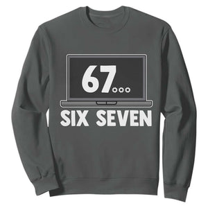 67 Six Seven Meme Sweatshirt Funny Tech Support TS14 Dark Heather Print Your Wear