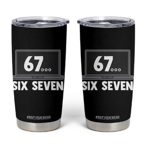 67 Six Seven Meme Tumbler Cup Funny Tech Support TS14 Black Print Your Wear