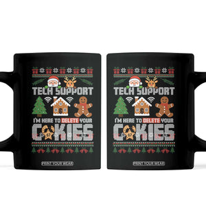 Funny Tech Support Christmas Coffee Mug I Am Here To Delete Your Cookies TS14 Black Print Your Wear