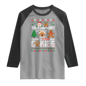 Funny Tech Support Christmas Raglan Shirt I Am Here To Delete Your Cookies TS14 Sport Gray Black Print Your Wear