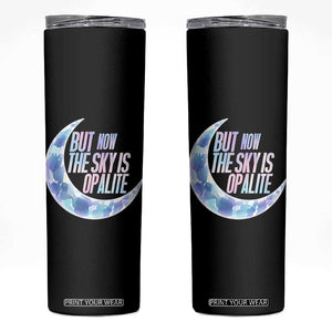 The Sky Is Opalite Moonstone Mystical Crystal Lover Skinny Tumbler TS14 Black Print Your Wear