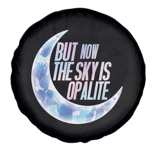 The Sky Is Opalite Moonstone Mystical Crystal Lover Spare Tire Cover TS14 Print Your Wear