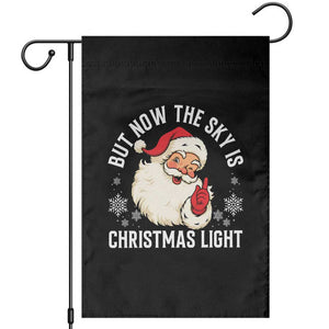 Santa Opalite Christmas Garden Flag But Now The Sky Is Xmas Light TS14 Black Print Your Wear