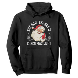 Santa Opalite Christmas Hoodie But Now The Sky Is Xmas Light TS14 Black Print Your Wear