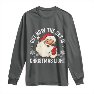 Santa Opalite Christmas Long Sleeve Shirt But Now The Sky Is Xmas Light TS14 Dark Heather Print Your Wear