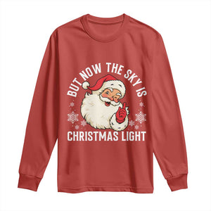 Santa Opalite Christmas Long Sleeve Shirt But Now The Sky Is Xmas Light TS14 Red Print Your Wear