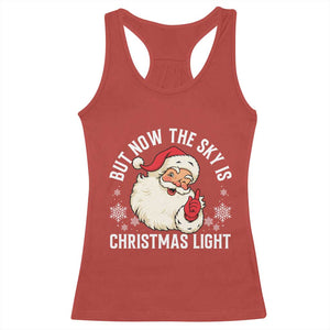 Santa Opalite Christmas Racerback Tank Top But Now The Sky Is Xmas Light TS14 Red Print Your Wear