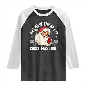 Santa Opalite Christmas Raglan Shirt But Now The Sky Is Xmas Light TS14 Black White Print Your Wear