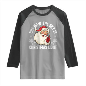 Santa Opalite Christmas Raglan Shirt But Now The Sky Is Xmas Light TS14 Sport Gray Black Print Your Wear