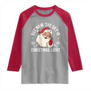 Santa Opalite Christmas Raglan Shirt But Now The Sky Is Xmas Light TS14 Sport Gray Red Print Your Wear