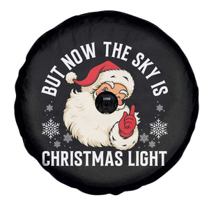 Santa Opalite Christmas Spare Tire Cover But Now The Sky Is Xmas Light TS14 Print Your Wear