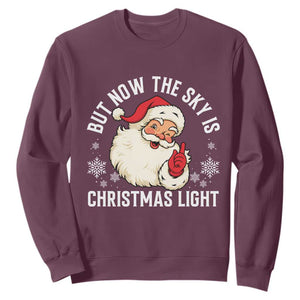 Santa Opalite Christmas Sweatshirt But Now The Sky Is Xmas Light TS14 Maroon Print Your Wear