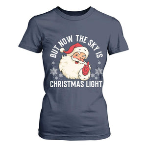 Santa Opalite Christmas T Shirt For Women But Now The Sky Is Xmas Light TS14 Navy Print Your Wear