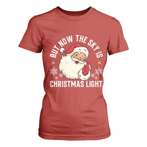 Santa Opalite Christmas T Shirt For Women But Now The Sky Is Xmas Light TS14 Red Print Your Wear
